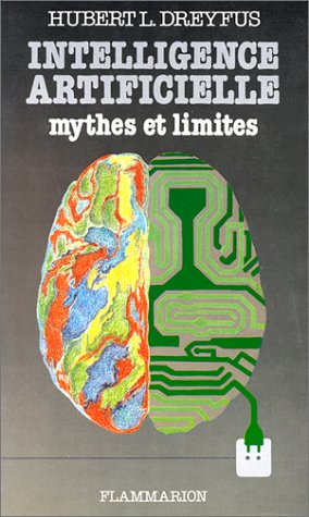 Intelligence Artificielle. Mythes Et Limites
