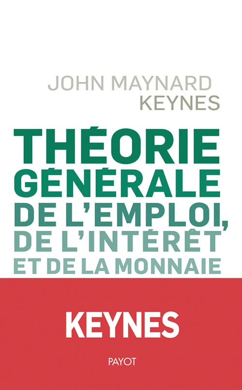 Théorie Générale De L'Emploi, De L'Intérêt Et De La Monnaie