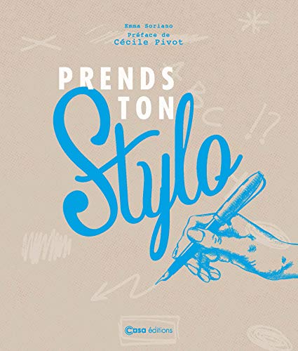 Prends Ton Stylo. Petites Activités Pour Muscler Ta Créativité Et Booster Ton Imagination
