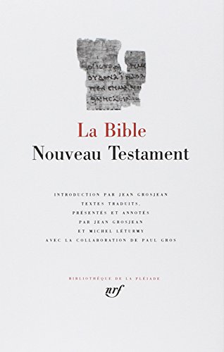 La Bible : Nouveau Testament (Pleiade)