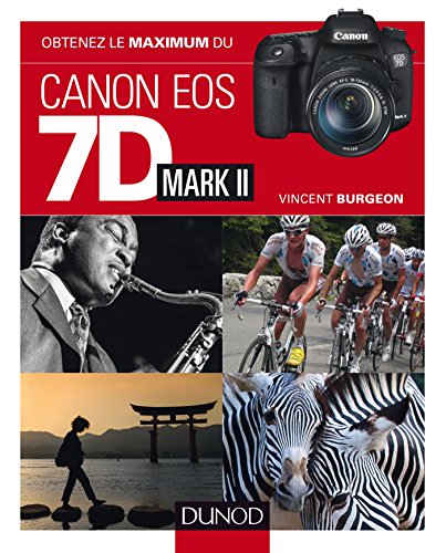 Obtenez Le Maximum Du Canon Eos 7D Mark II